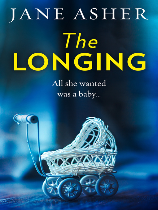 Title details for The Longing by Jane Asher - Available